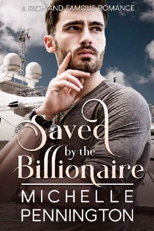 [Rich and Famous Romance 03] • Saved by the Billionaire